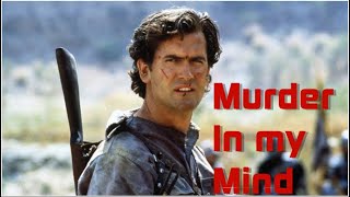 Ash Williams Murder In My Mind Edit