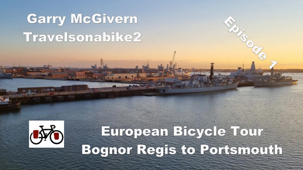 European Bicycle Tour Episode 1 Bognor Regis To Portsmouth August 2022