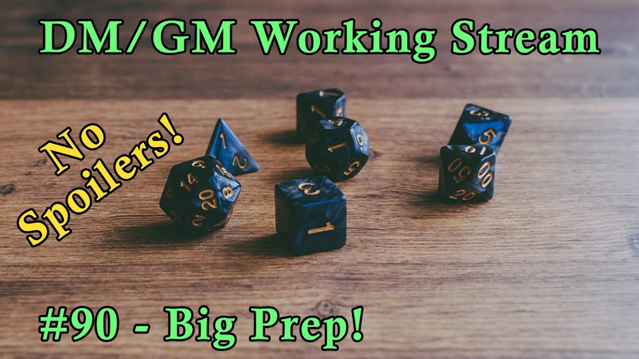 D&D Working Stream #90 - Big Session Prep! - for DMs and GMs - Dungeons and Dragons