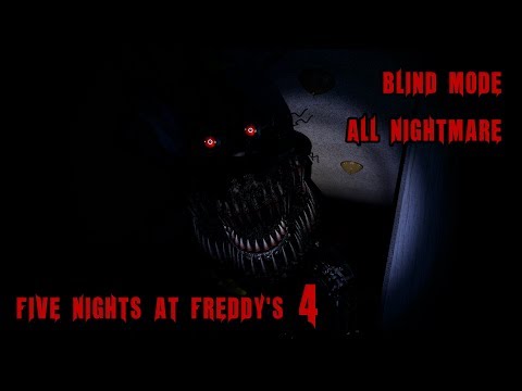 Five Nights at Freddy&#39;s 4 | Blind Mode + All Nightmare | Detonado
