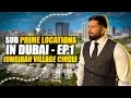 Sub prime locations in dubai  ep1 jvc  dubai real estate