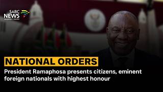 President Ramaphosa presents citizens, eminent foreign nationals with highest honour