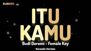 Budi Doremi - Itu Kamu (Female Key Karaoke)