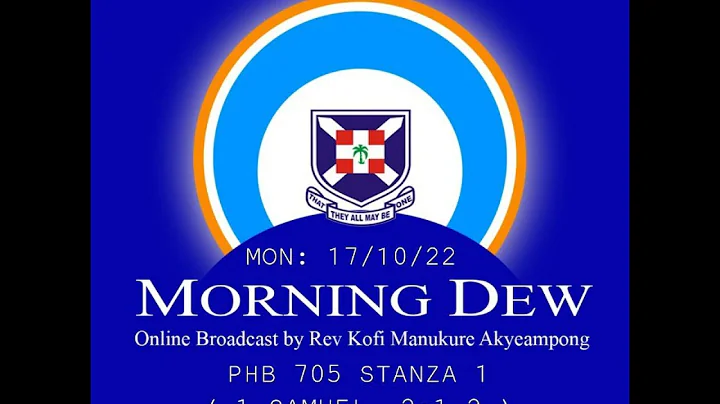 Monday 17/10/22 Morning Dew with Rev. Kofi Manukur...