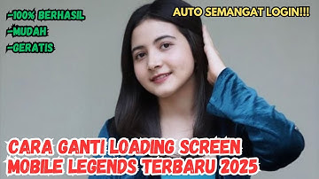 Cara mudah ganti loading screen mobile legends 2025 | loading screen terbaru ml | 100% Work 🔥