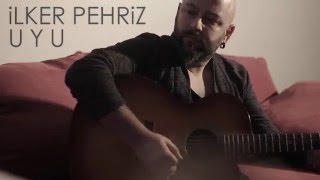 İlker Pehriz - Uyu (Akustik Cover) Resimi