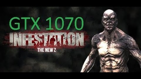 Infestation  The Newz - GTX1070/16GB/I5-7600K - FPS TEST