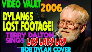 Lay Lady Lay 2006 Dylan65 Lost Footage Terry Dalton Paul Cohen Jeff Andrews Dewey Paul Jose Rossy