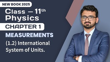 11th Class Physics Chapter 1 | International System of Units (1.2) | 11th Physics New Book 2025