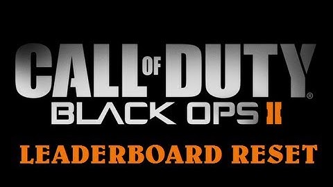 Blackops 2: Leaderboard Reset