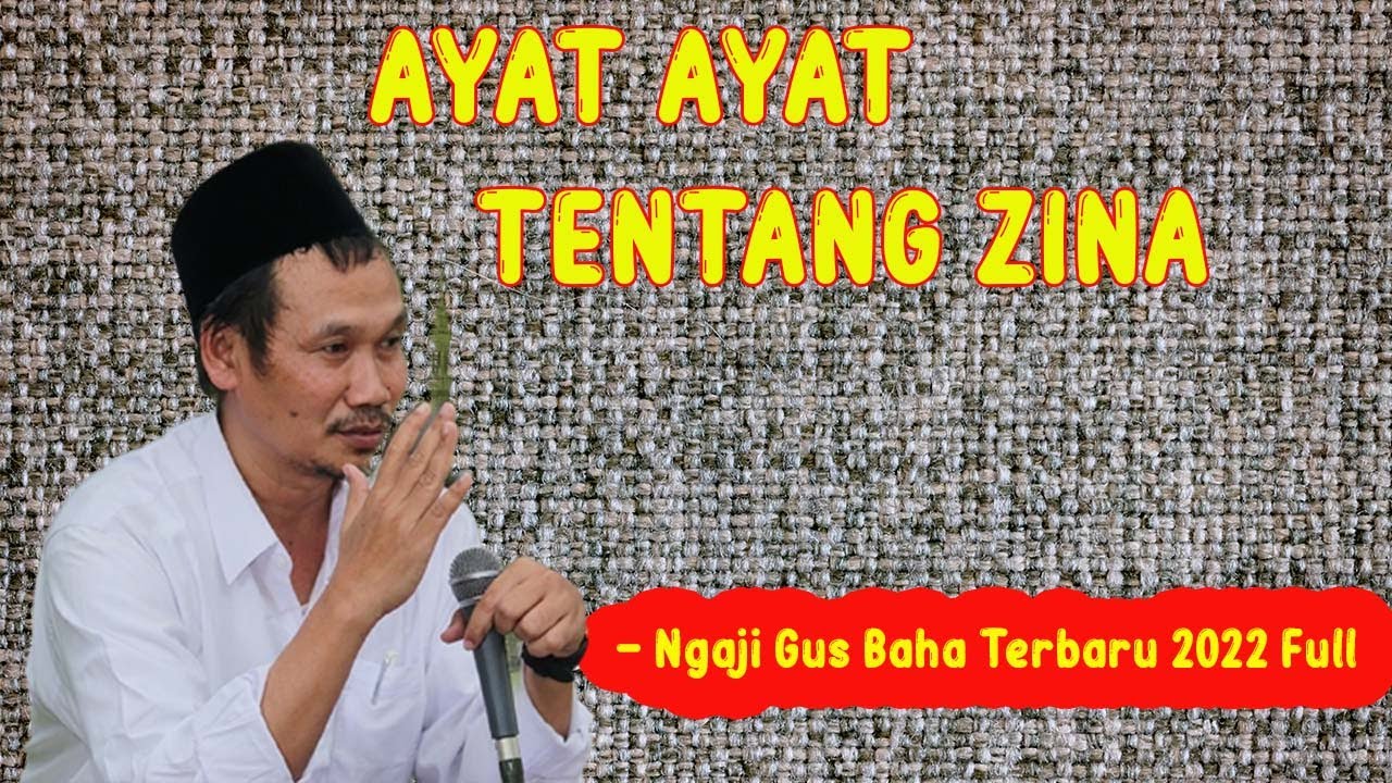 AYAT AYAT TENTANG ZINA CERAMAH GUS BAHA TERBARU TAUSYIAH GUS BAHA