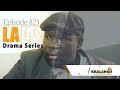 LA 40 DRAMA SERIES EPISODE 21 LA 40 DRAMA SERIES EPISODE 21