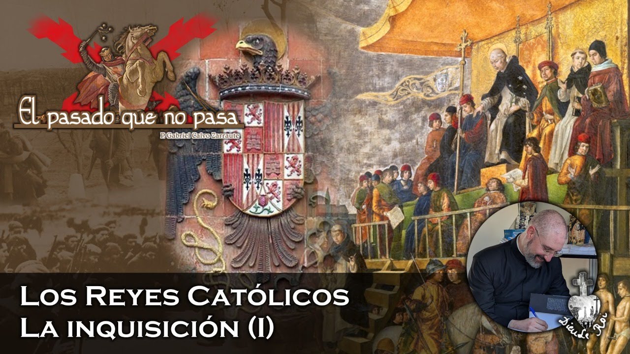 Los Reyes Católicos: La Inquisición (I) - El Pasado que no pasa 1