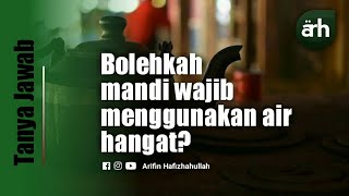 Apa hukum mandi wajib menggunakan air hangat?
