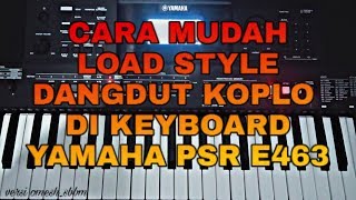LOAD STYLE DANGDUT KOPLO YAMAHA PSR E463