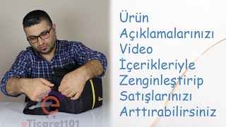 Ürün Açıklamalarınızı Video İçerikleriyle Zenginleştirin Satışlarınız Artsın