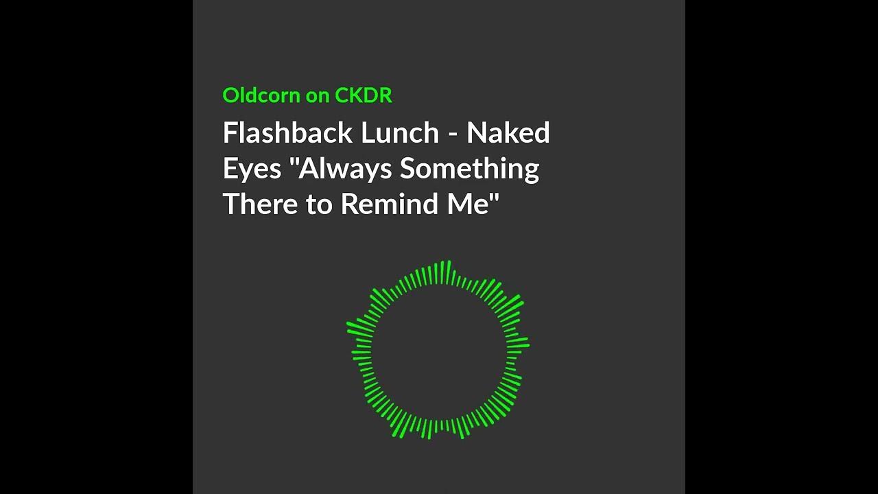 Flashback Lunch - Naked Eyes "Always Something There to Remind Me"