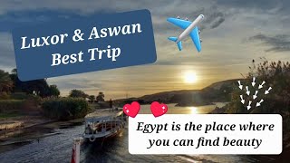 Luxor & Aswan in Two Minutes  ( Come To Egypt ?? ) الأقصر و أسوان