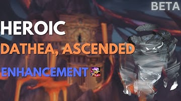 Dragonflight Beta - Dathea, Ascended Heroic - Enhancement Shaman