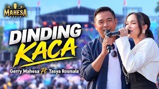 Download lagu DUET MESRA !! DINDING KACA - GERRY MAHESA FT TASYA ROSMALA || MAHESA MUSIK LIVE TUNGGORO PREMBETAN 