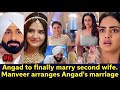 Angad to finally marry a second wife manveer arranges angads second marriage with new woman