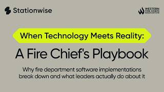 When Technology Meets Reality: A Fire Chief's Playbook