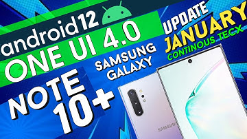 NOTE 10+ Samsung Galaxy 🔥 #oneui4 #android12 Latest January Update 2022 - Continous TecX