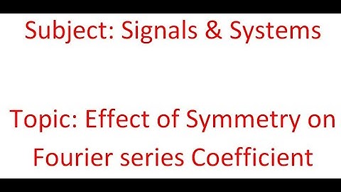 Effect of symmetry on Fourier Series Coefficient