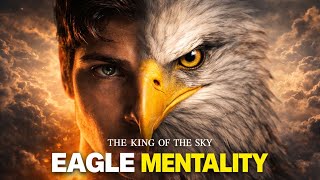 The Eagle Mentality These 7 Eagle Rules Will Change Your Life Best Motivational Video