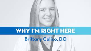 Dr. Brittany Calico | Why I'm Right Here
