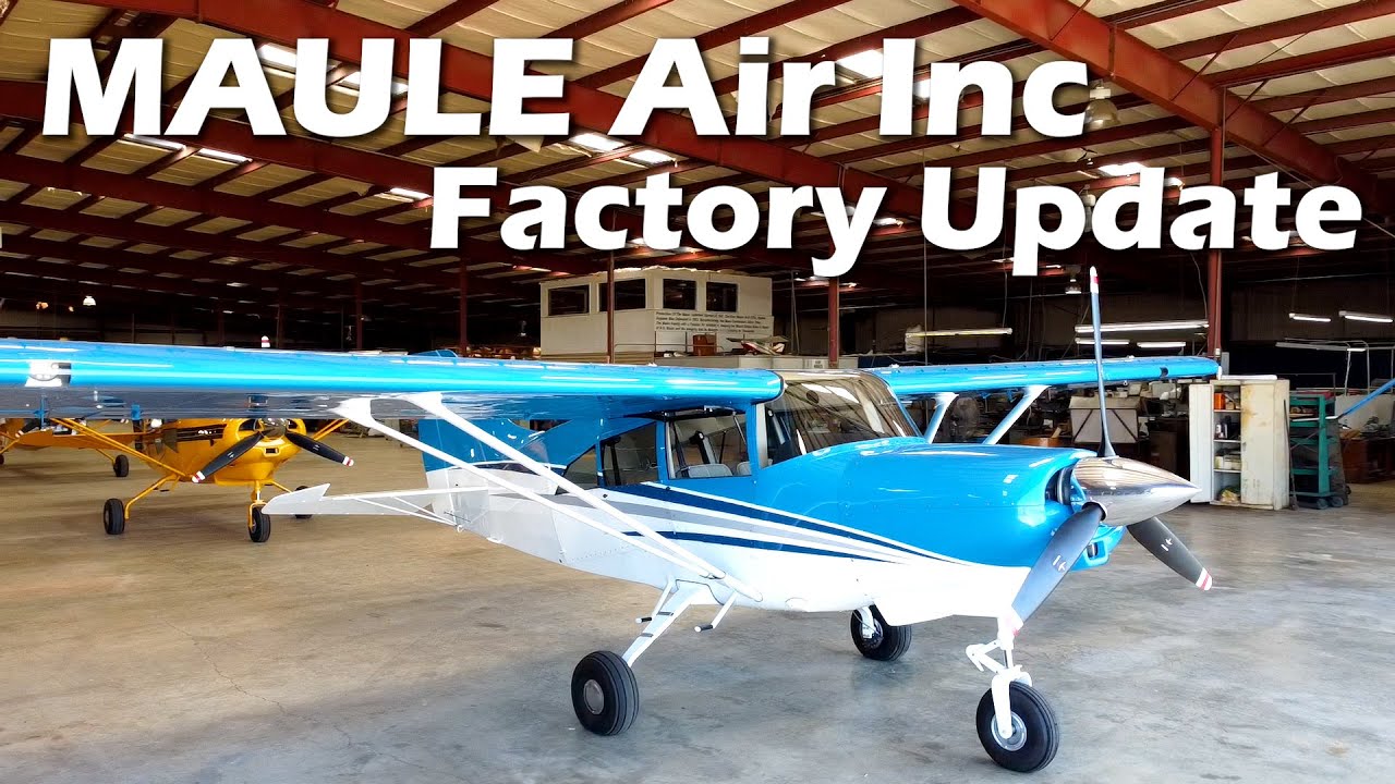 What's NEW at MAULE Aircraft? Factory Visit 2022 YouTube