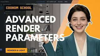 Celebrity How to Set Advanced Render Parameters | Coohom Profile