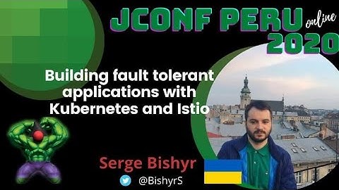 Building fault tolerant applications with Kubernetes and Istio