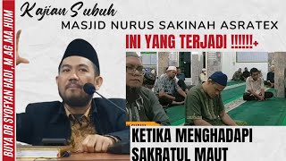 Ketika Menghadapi Sakratul Maut. Buya DR. Syofyan Hadi, M.Ag.,MA.Hum. Kajian Subuh