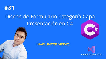31 - Diseño de Formulario Categoría Capa Presentación | C# Nivel Intermedio