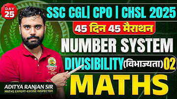 🔥Day 25| Number System 03 | Maths | 45 Din 45 Marathon| SSC 2025 | CGL/CPO/CHSL | Aditya Ranjan Sir