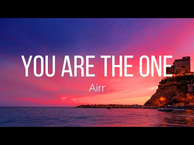 Airr - You Are the One (Lyrics) class=