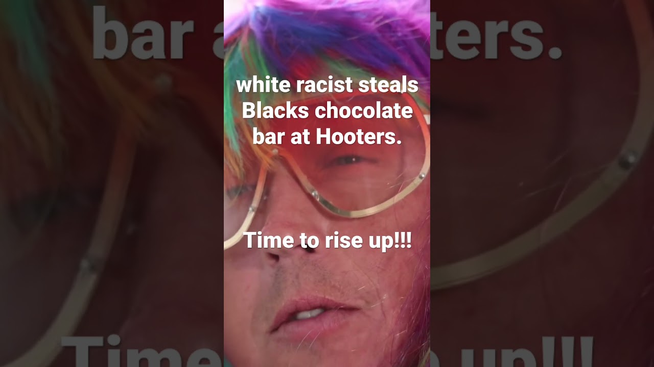 Viral Hooters fight - racist white steals Black man’s chocolate bar.  