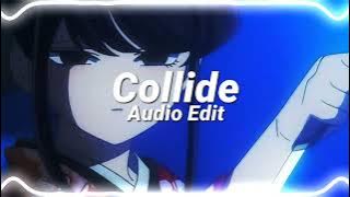 Collide // Justine Skye ft. Tyga \\ [ audio edit ]