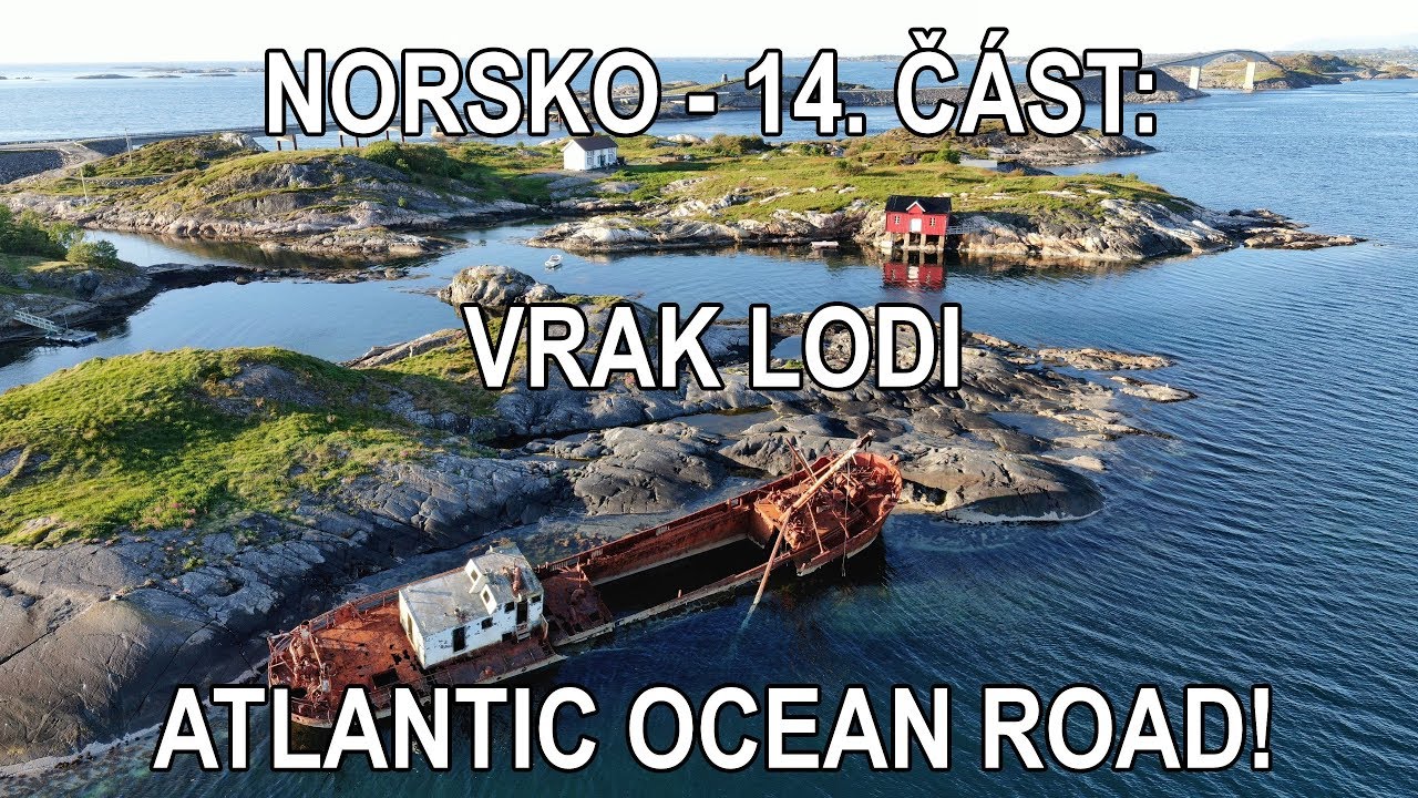 Norsko - 14. část: Vrak lodi - Atlantic Ocean Road!