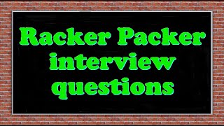 Racker Packer interview questions