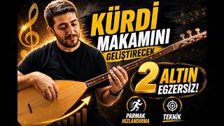 Kürdi Makamını Geliştirecek 2 Altın Egzersiz (Parmak Hızlandırma & Teknik)
