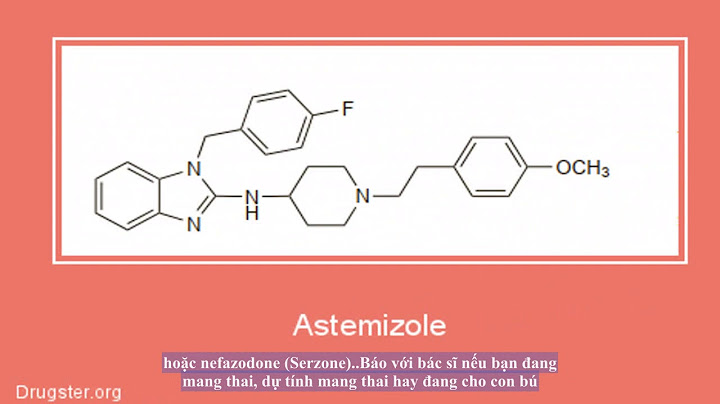 Astemizol không nên dùng chung với kháng sinh nào năm 2024