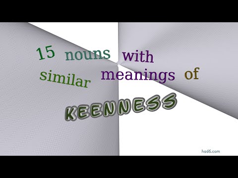 keenness - 17 nouns similar to keenness (sentence examples)