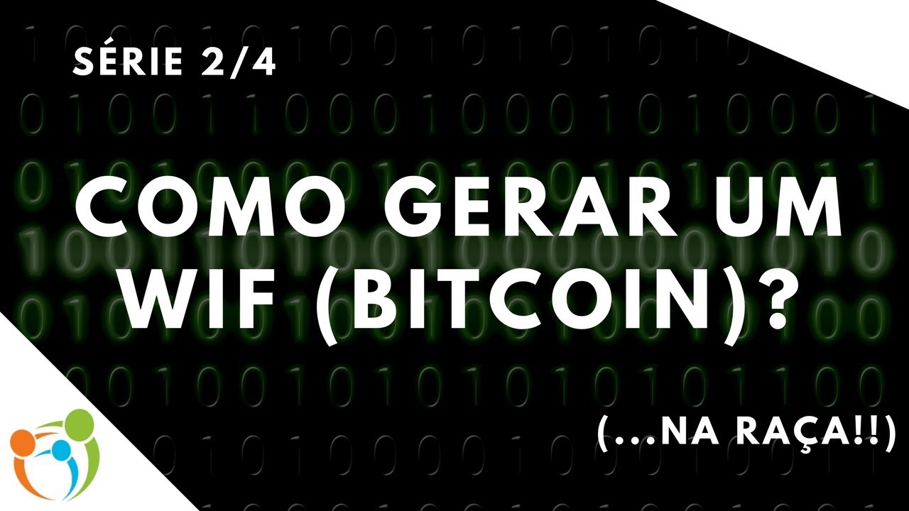 Série [2/4] - Gerando um WIF (Wallet Import Format)!
