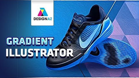 Học Illustrator Cơ Bản | Cách Dùng Gradient Đẹp & Hiệu Quả Trong Thiết Kế 🎨