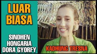 Download Lagu LUAR BIASA SINDHEN DORA GYORFY DARI HONGARIA || LANGGAM KADHUNG TRESNA MP3