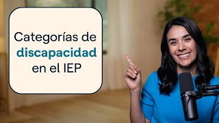 Understood Explica | El IEP: Las 13 categorías de discapacidad