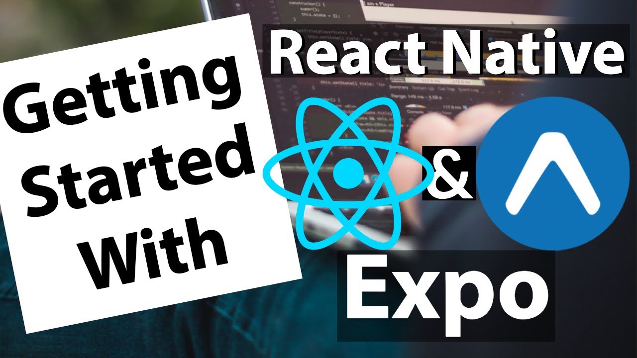 React Native Tutorial - Getting Set Up With Expo