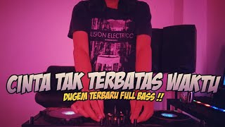 DJ CINTA TAK TERBATAS WAKTU | DUGEM TERBARU FULL BASS| Dj iyas